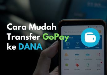 Cara Mudah Gopay ke DANA, Mudah Dijamin Saldo Langsung Masuk