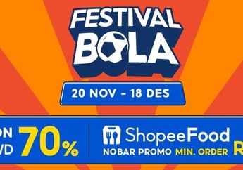 Promo Shopee Festival Bola, Belanja Atribut Diskon 70% Hingga ShopeeFood Rp0