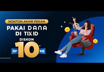 Cari Promo Nonton di Bioskop saat Akhir Pekan? Ada Diskon Rp 10 Ribu, Begini Cara Beli Tiket di TIX. ID Pakai DANA