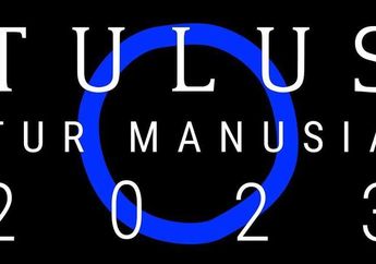 Konser 'Tulus Tur Manusia 2023': Informasi Lengkap, Jadwal, Lokasi, Harga dan Cara Beli Tiket