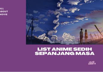 Deretan Anime Sedih Sepanjang Masa! Kamu Kuat Nonton Enggak Nih?