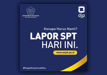 Kenapa Harus Lapor Pajak Setiap Tahun? Ini Penjelasan Pihak Kemenkeu