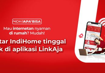 Bukan Cuma Bayar Tagihan Bulanan Saja, Ini Dia Cara Daftar IndiHome Lewat LinkAja