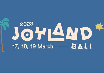 Joyland Festival Bali 2023: Informasi Lengkap Jadwal, Lokasi, Line Up, Harga dan Cara Beli Tiket