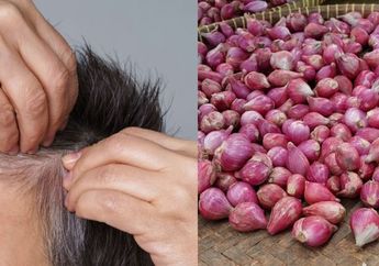 Menghilangkan Uban Sampai ke Akar Ternyata Bisa Pakai Bawang Merah, Ini Caranya