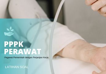 Bank Soal PPPK 2023, Ini Kisi-kisi Contoh Soal P3K Nakes Formasi Perawat, Lengkap dengan Kunci Jawaban
