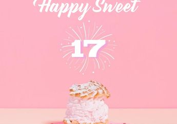 Enggak Boring 7 Ide Unik untuk Pesta Ulang Tahun Sweet Seventeen