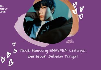 Curhatan Heesun ENHYPEN Pernah Cinta Bertepuk Sebelah Tangan