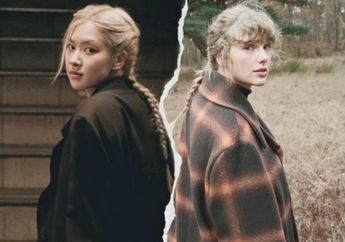 Rumor Taylor Swift dan Rose BLACKPINK Kolab, Kepoin Fakta Sebenarnya!