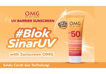Review OMG UV Barrier Sunscreen SPF 50 PA++++, Sunscreen Terbaru dengan Kandungan Serum