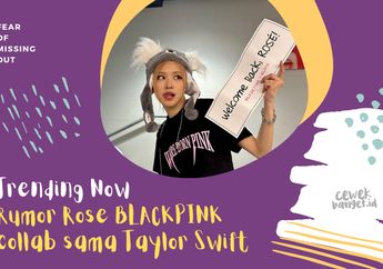 Fakta Kolaborasi Rose BLACKPINK dan Taylor Swift yang Ternyata Rumor