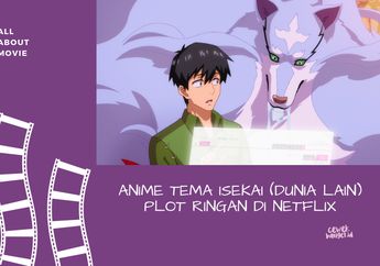 Rekomendasi Anime Tentang Dunia Lain atau Isekai yang Ada di Netflix