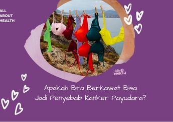 Mitos atau Fakta Bra Berkawat Bisa Menyebabkan Kanker Payudara?