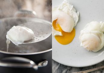 Tips Masak Poached Egg Agar Kuningnya Tak Pecah, Hasilnya Pasti Cantik dengan Tambahkan 1 Bahan Ini ke Air Rebusan