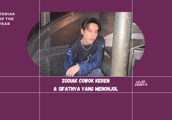 Karakter Zodiak Cowok yang Keren Beserta Sifatnya yang Menonjol