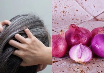Yang Punya Uban Harus Tahu, Rambut Bisa Kembali Hitam Legam Cuma Modal Bawang Merah yang Digunakan Seperti Ini, Ampuh!
