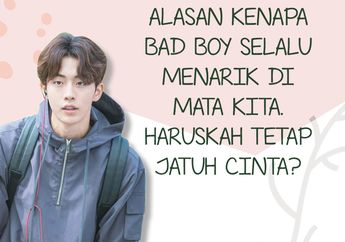 Alasan Kenapa Bad Boy Selalu Menarik di Mata Kita. Haruskah Tetap Jatuh Cinta?