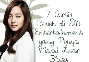 7 Artis Cewek di SM Entertainment yang Punya Visual Luar Biasa!