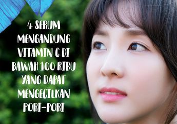 4 Serum Mengandung Vitamin C di Bawah 100 Ribu yang Dapat Mengecilkan Pori-pori