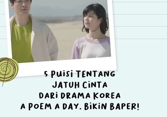 5 Puisi Jatuh Cinta dari Drama A Poem A Day. Bikin Baper!