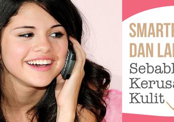Smartphone dan Laptop Sebabkan Kerusakan Kulit?