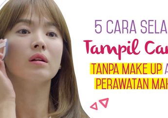 5 Cara Selalu Tampil Cantik Tanpa Makeup atau Perawatan Mahal