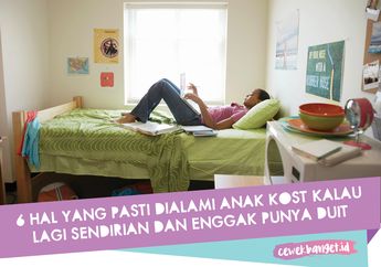 6 Ilustrasi Tentang Apa yang Dialami Anak Kost Kalau Lagi Sendirian dan Enggak Punya Duit