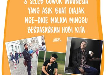 8 Seleb Cowok Indonesia yang Asik Buat Diajak Nge-date Malam Minggu Berdasarkan Hobi Kita