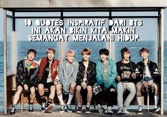 10 Quotes Inspiratif dari BTS Ini Akan Bikin Kita Makin Semangat Menjalani Hidup