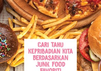Cari Tahu Kepribadian Kita Berdasarkan Junk Food Favorit!