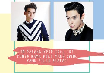 10 Pasang Kpop Idol Ini Punya Nama Asli yang Sama, Kamu Pilih Siapa?