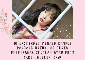 10 Inspirasi Menata Rambut Panjang untuk ke Pesta Perpisahan Sekolah atau Prom dari Taeyeon ‘SNSD’