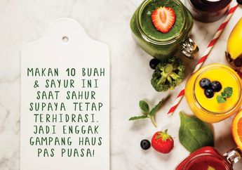 Makan 10 Buah & Sayur Ini Saat Sahur Supaya Tetap Terhidrasi. Jadi Enggak Gampang Haus!