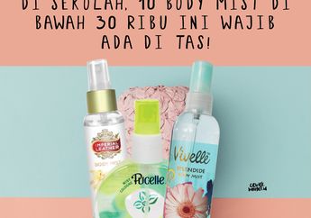 Agar Tetap Wangi Selama di Sekolah, 10 Body Mist di Bawah 30 Ribu ini Wajib Ada di Tas!