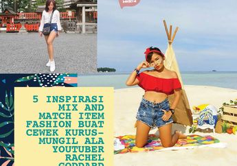 5 Inspirasi Mix and Match Item Fashion Buat Cewek Kurus-Mungil ala Youtuber Rachel Goddard