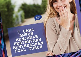 7 Cara Ampuh Menjawab Pertanyaan Menyebalkan Soal Tubuh