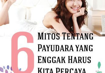 6 Mitos Tentang Payudara yang Enggak Harus Kita Percaya
