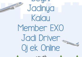 Begini Jadinya Kalau Member EXO Jadi Driver Ojek Online