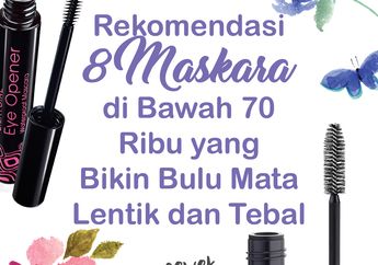 8 Rekomendasi Maskara di Bawah 70 Ribu yang Bikin Bulu Mata Lentik dan Tebal
