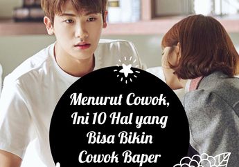 Menurut Cowok, Ini 10 Hal yang Bisa Bikin Cowok Baper