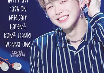 Intip Yuk! Inspirasi Fashion Ngedate Bareng Kang Daniel 'Wanna One'