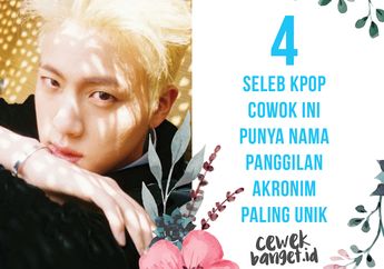 4 Seleb Kpop Cowok Ini Punya Nama Panggilan Akronim Paling Unik