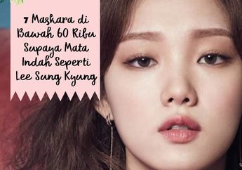 7 Maskara di Bawah 60 Ribu Supaya Mata Indah Seperti Lee Sung Kyung