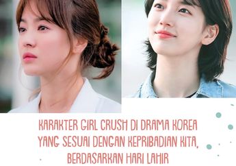Karakter Girl Crush di Drama Korea yang Sesuai dengan Kepribadian Kita, Berdasarkan Hari Lahir