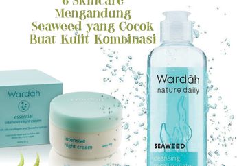 Rekomendasi 6 Skincare Mengandung Seaweed yang Cocok Buat Kulit Kombinasi