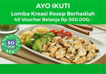 Ayo Buat KREASI MASAK RAMADHAN & IDUL FITRI Dan Dapatkan Total Voucher Puluhan Juta Dari SO GOOD