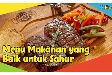 3 Kelompok Makanan yang Direkomendasikan Saat Sahur Puasa Ramadan 2021 
