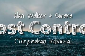 Lirik Lagu Lost Control Yang Dipopulerkan Alan Walker Ft Sorana Sonora Id