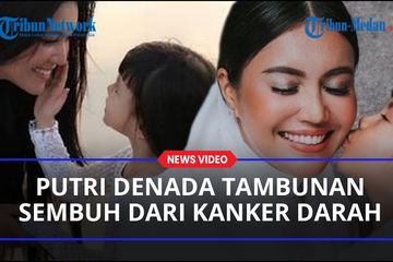 Selama 4 Tahun Melawan Ganasnya Sel Kanker, Anak Denada Sudah Sembuh, Bisakah Pasien Kanker Darah Sembuh Total?