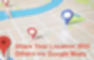 Bukan Hanya WhatsApp, Google Maps Juga Bisa Membagi Lokasi Real Time